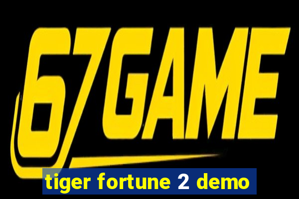 tiger fortune 2 demo